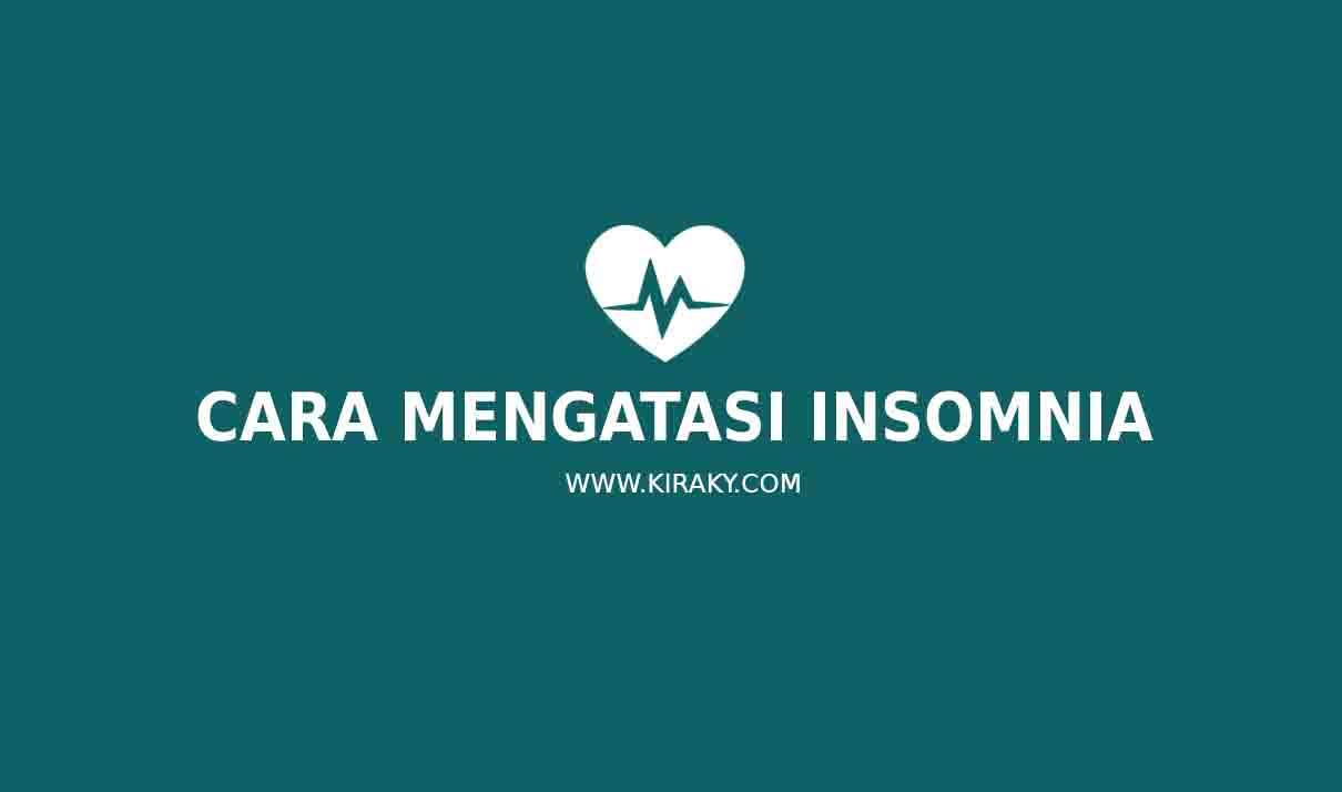 Cara Mengatasi Insomnia Paling Ampuh