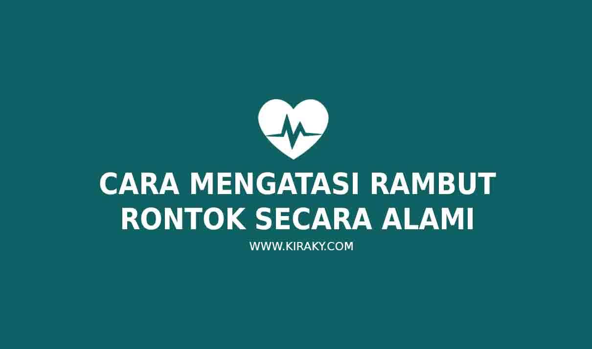 Cara Mengatasi Rambut Rontok Secara Alami