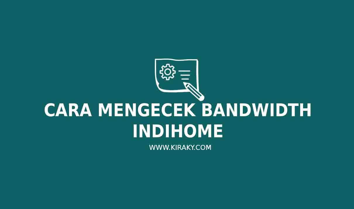 Cara Mengecek Bandwidth Indihome