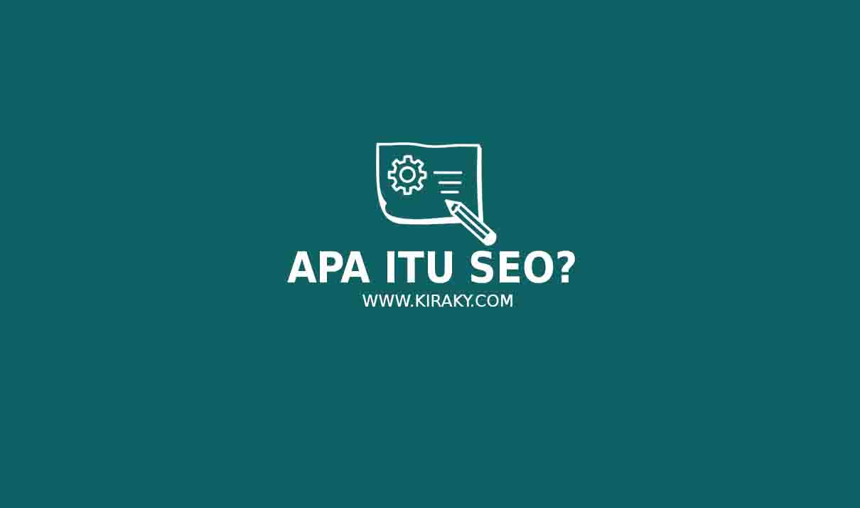Apa itu SEO: Tujuan dan Pengertian SEO untuk Pemula