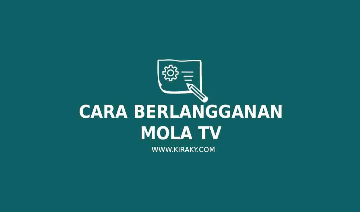 Cara Berlangganan Mola TV Dengan Mudah