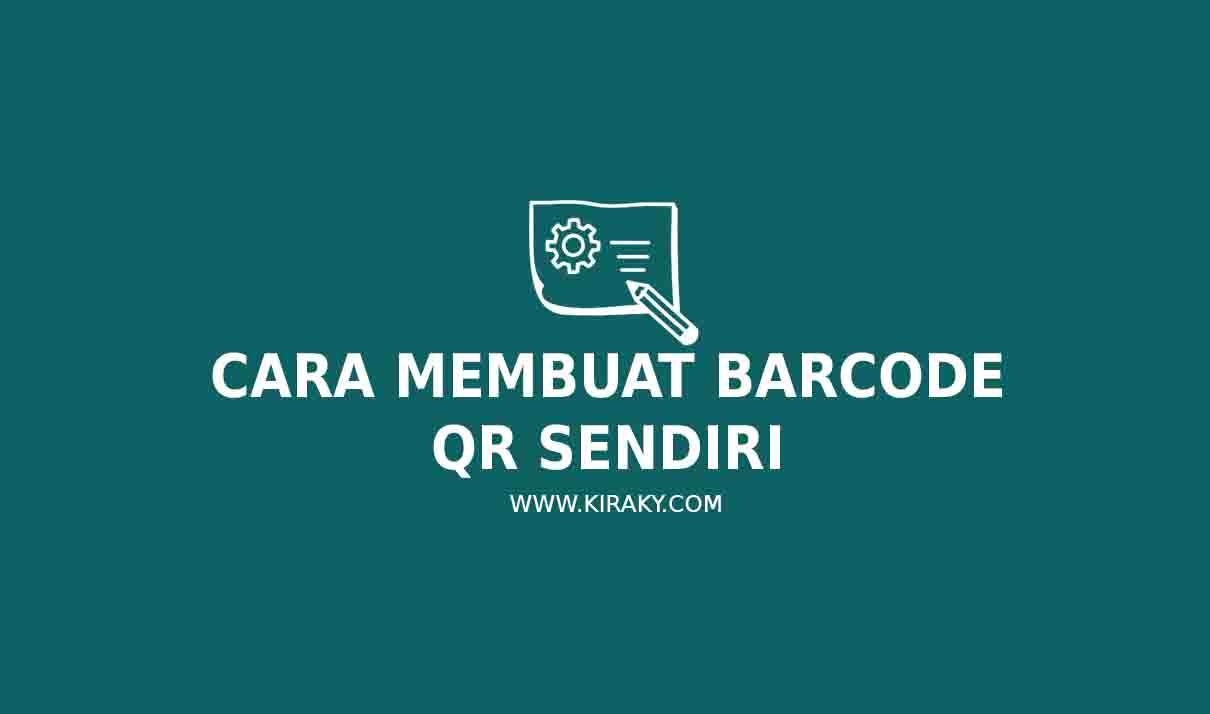 Cara Membuat Barcode QR Sendiri