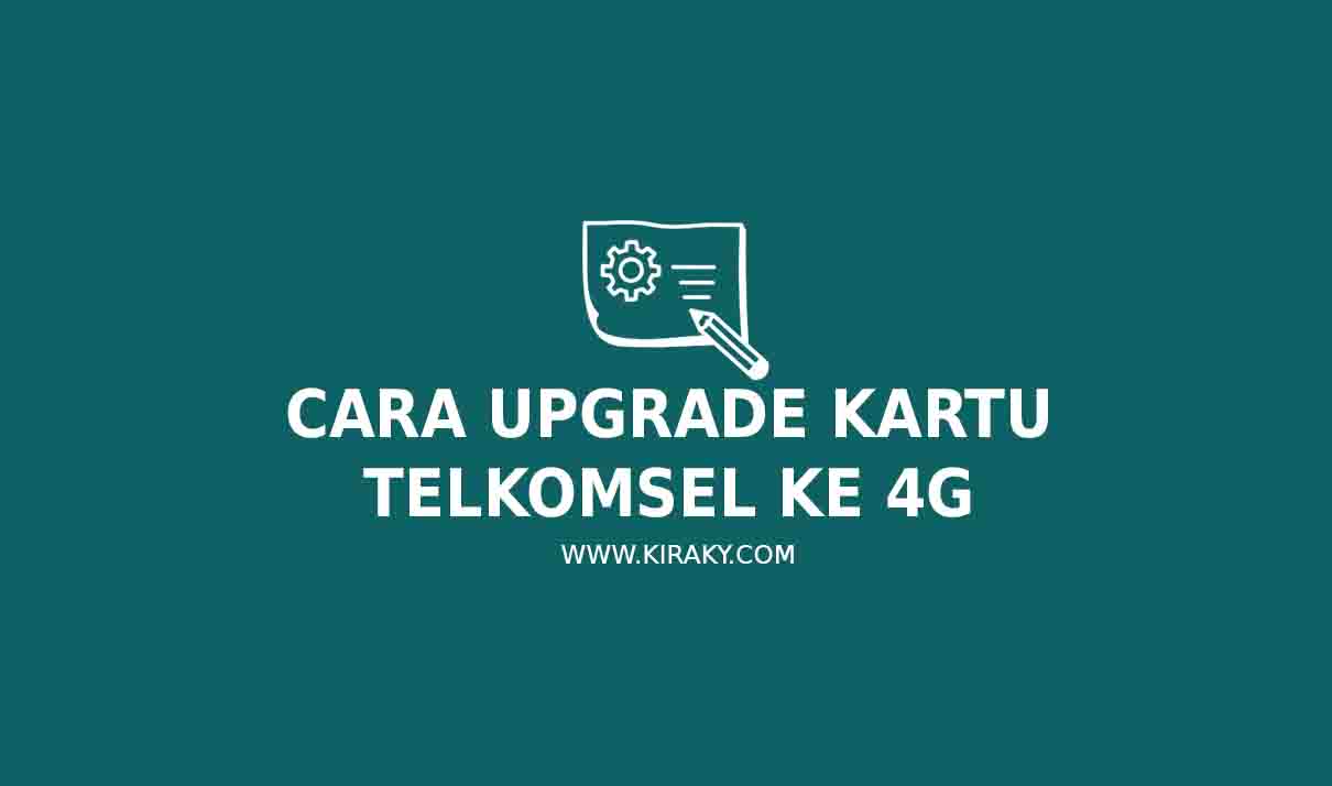 Cara Upgrade Kartu Telkomsel ke 4G