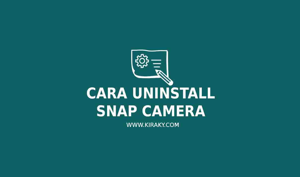 3 Cara Uninstall Snap Camera di Laptop Windows atau macOS