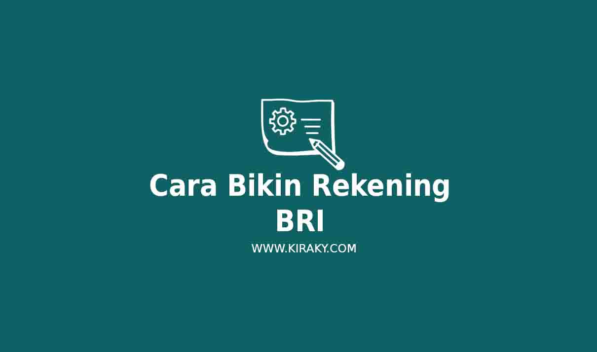 5 Cara Bikin Rekening BRI Dengan Mudah dan Lengkap