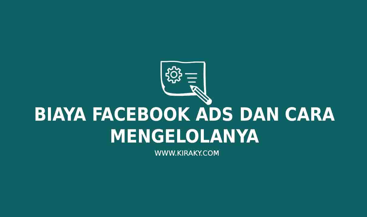 Biaya Facebook Ads dan Cara Mengelolanya