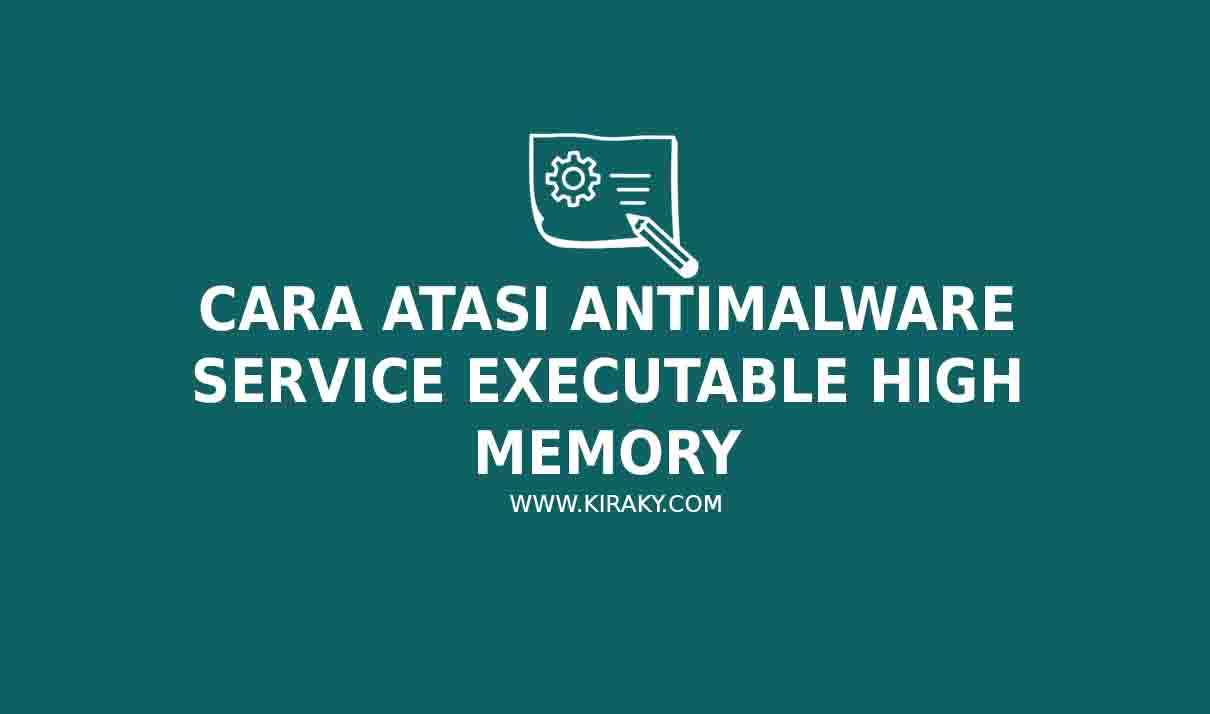 4 Cara Atasi Antimalware Service Executable High Memory