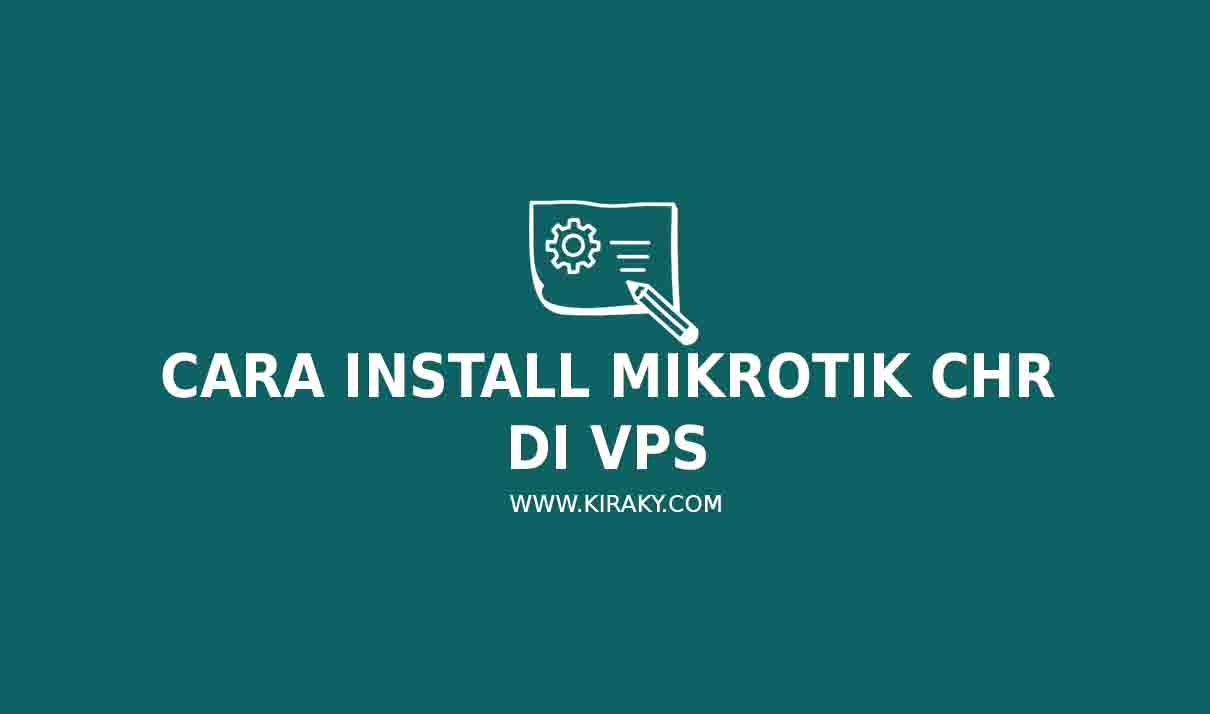 Cara Install Mikrotik CHR Di VPS