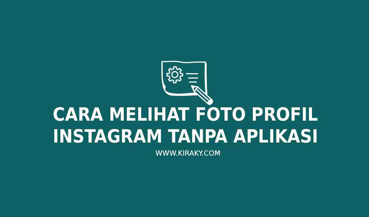 3 Cara Melihat Foto Profil Instagram Tanpa Aplikasi
