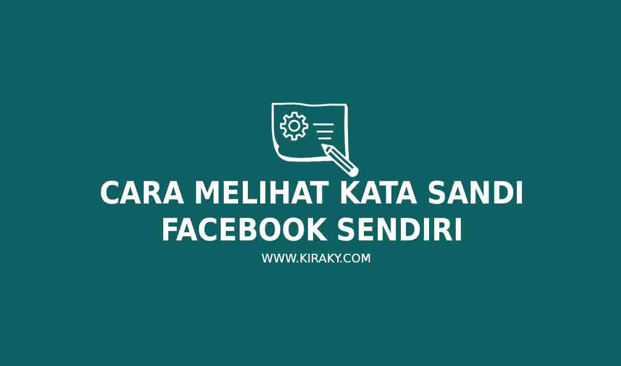 3 Cara Melihat Kata Sandi Facebook Sendiri Dengan Mudah