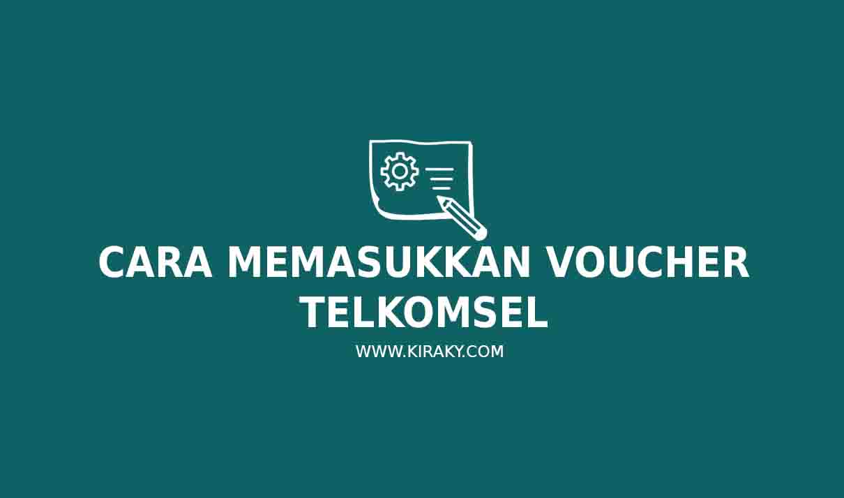 Cara Memasukkan Voucher Telkomsel Menggunakan Berbagai Cara Mudah