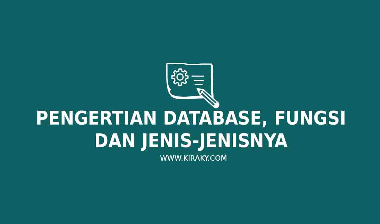 Pengertian Database, Fungsi dan Jenis-Jenisnya