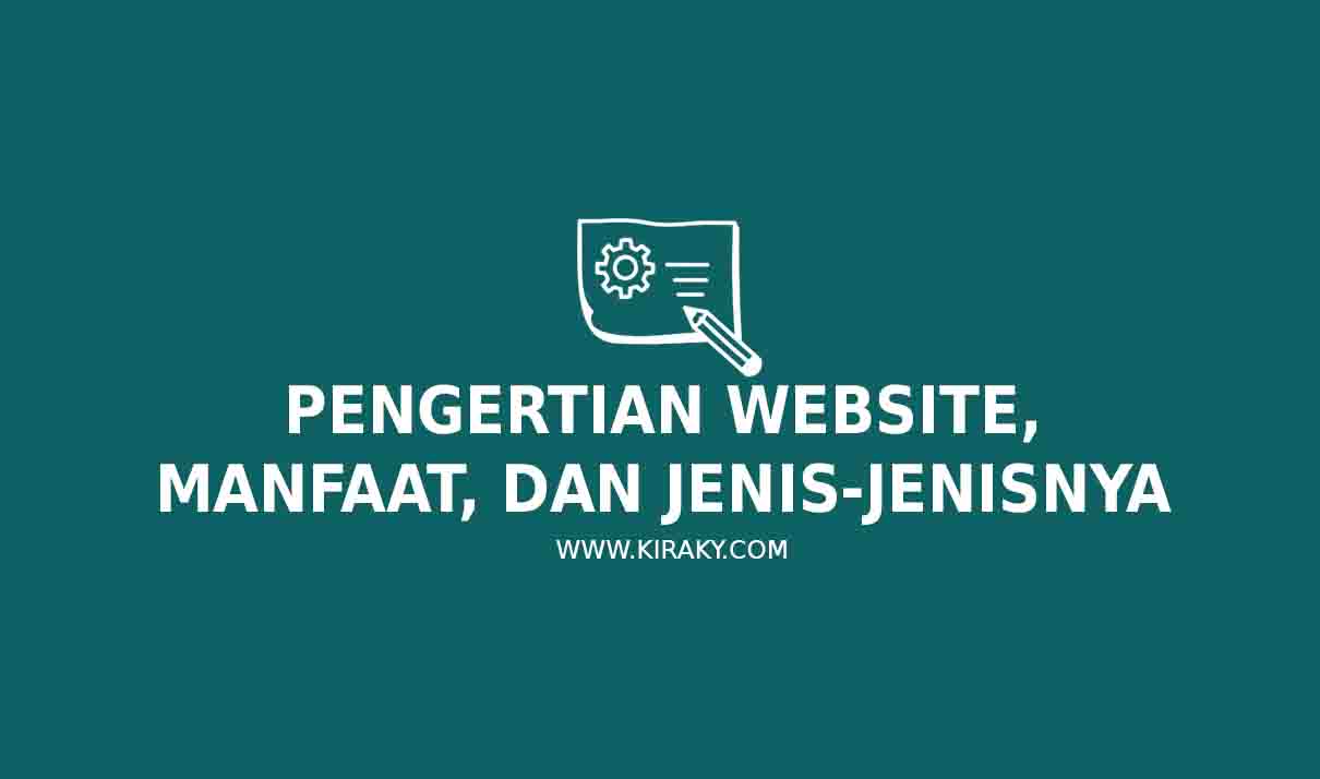 Pengertian Website, Manfaat, dan Jenis-Jenisnya