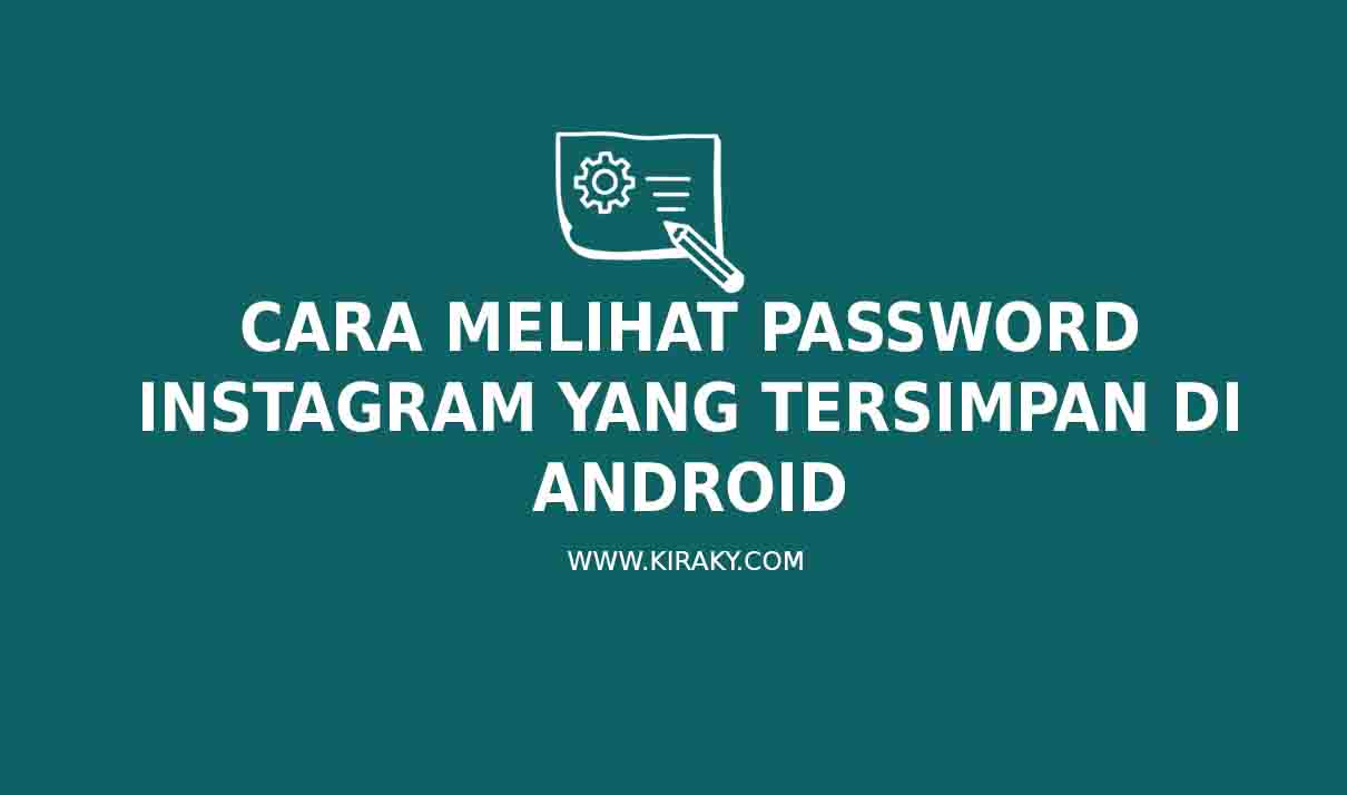 Cara Melihat Password Instagram yang Tersimpan di Android