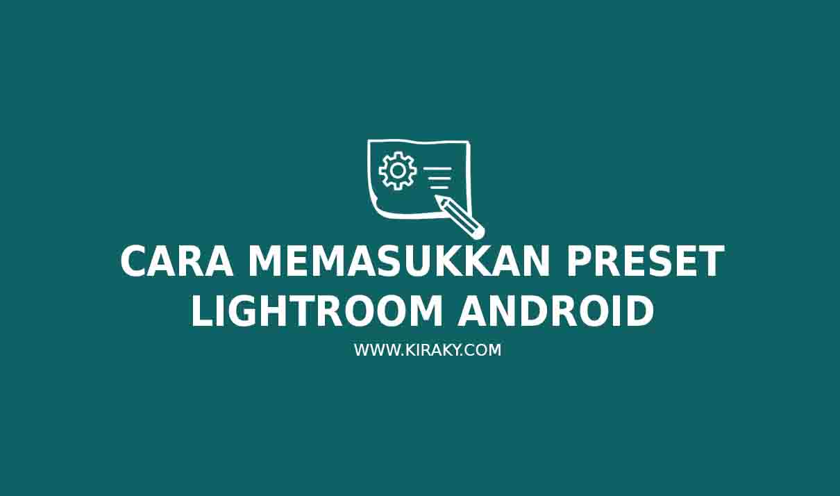 Cara Memasukkan Preset Lightroom Android