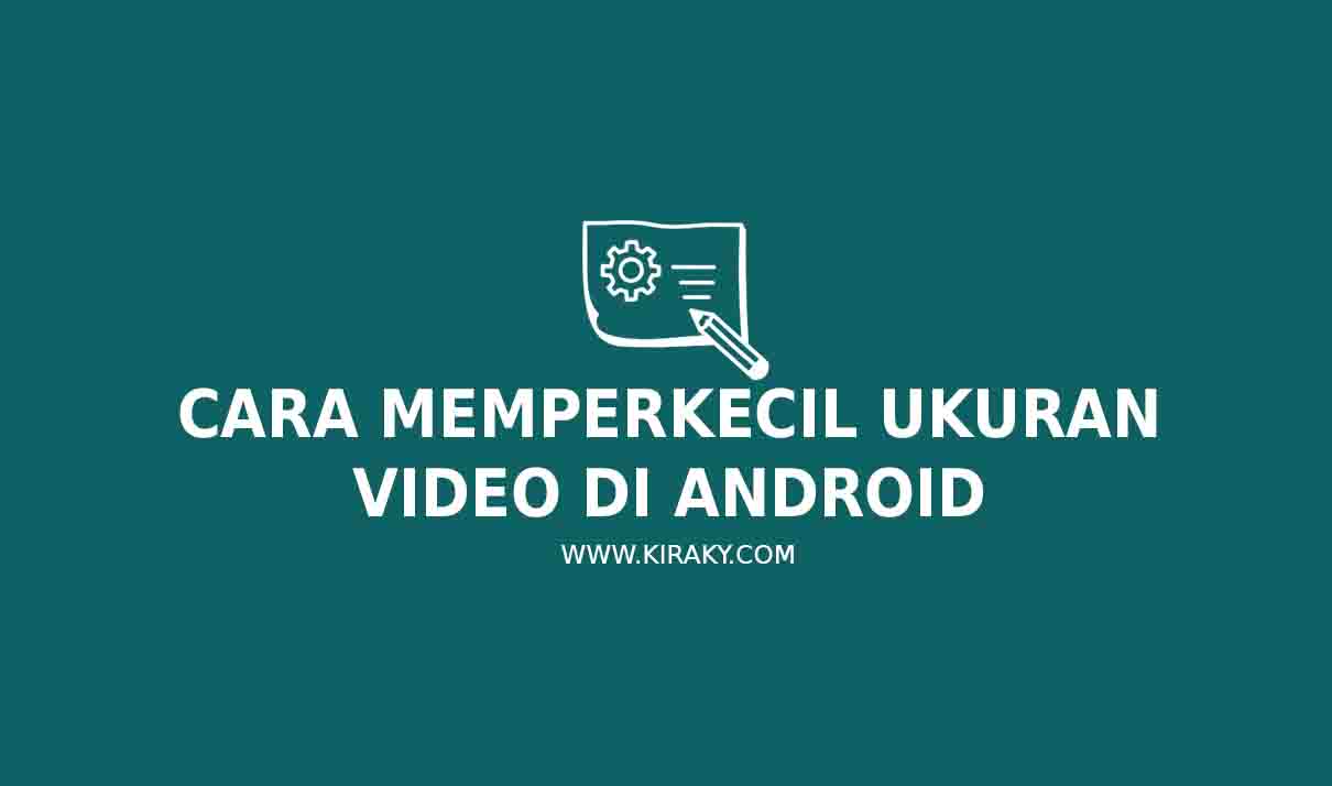Cara Memperkecil Ukuran Video di Android