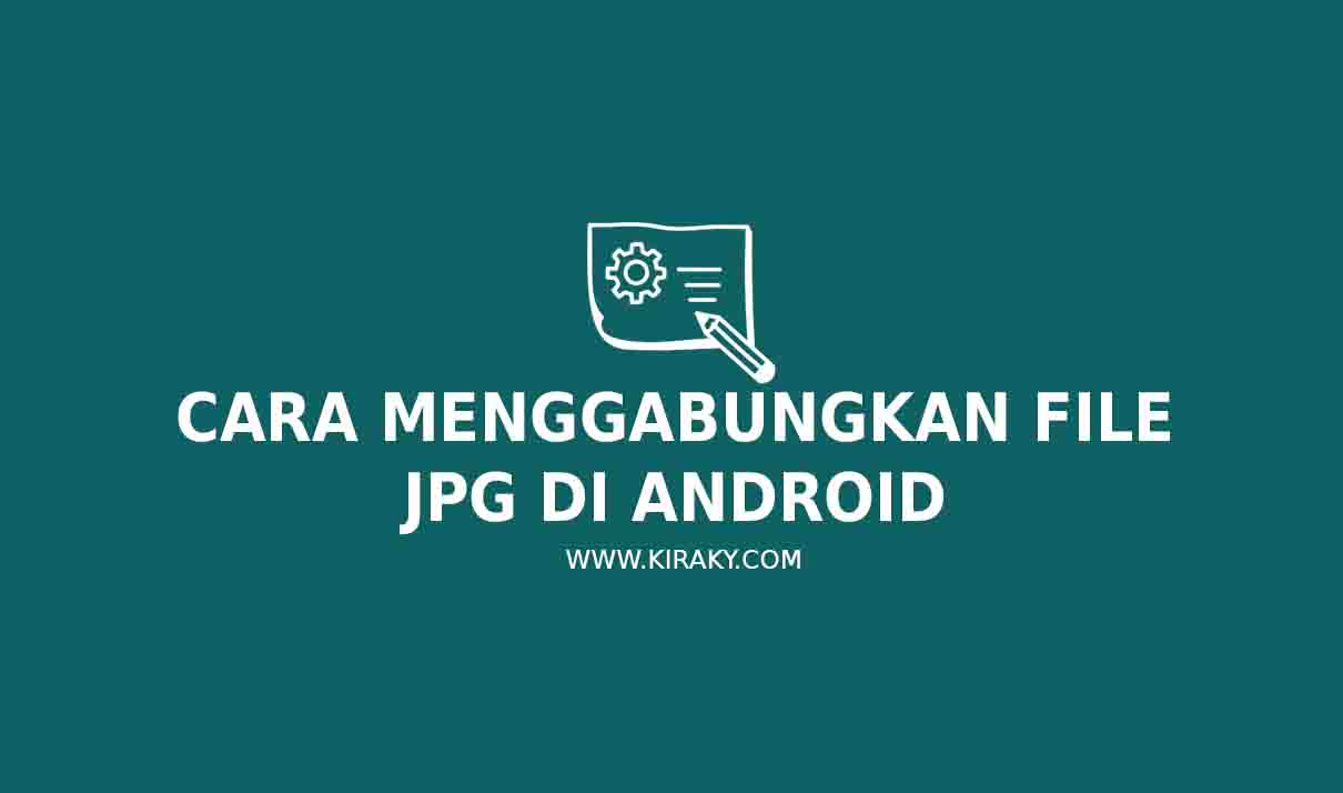 Cara Menggabungkan File JPG di Android