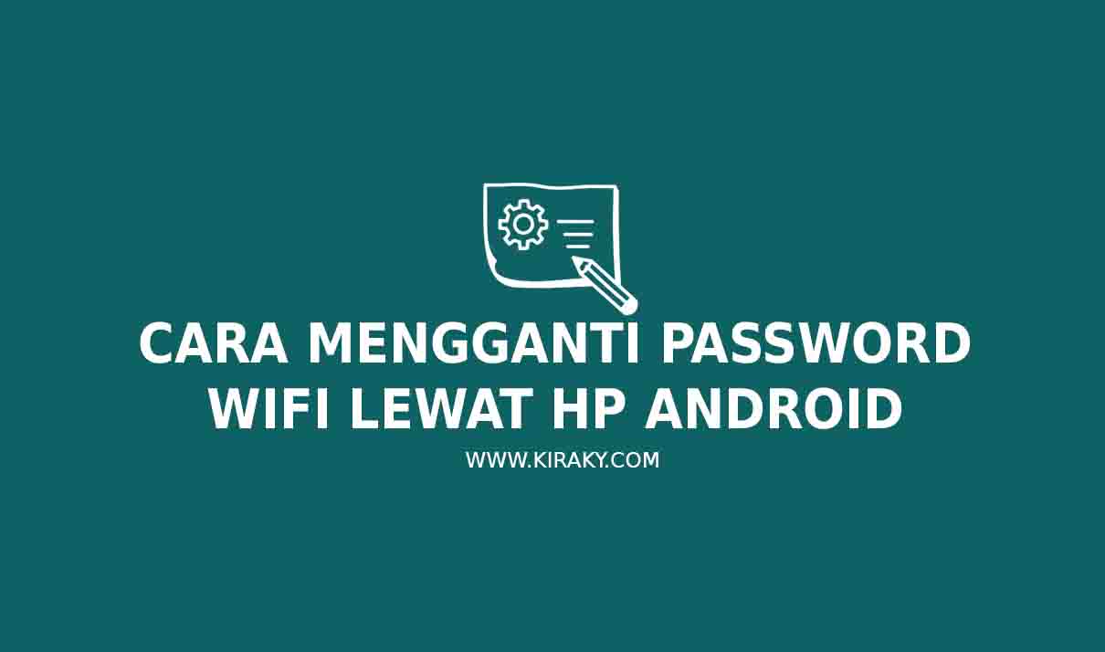 Cara Mengganti Password Wifi Lewat Hp Android