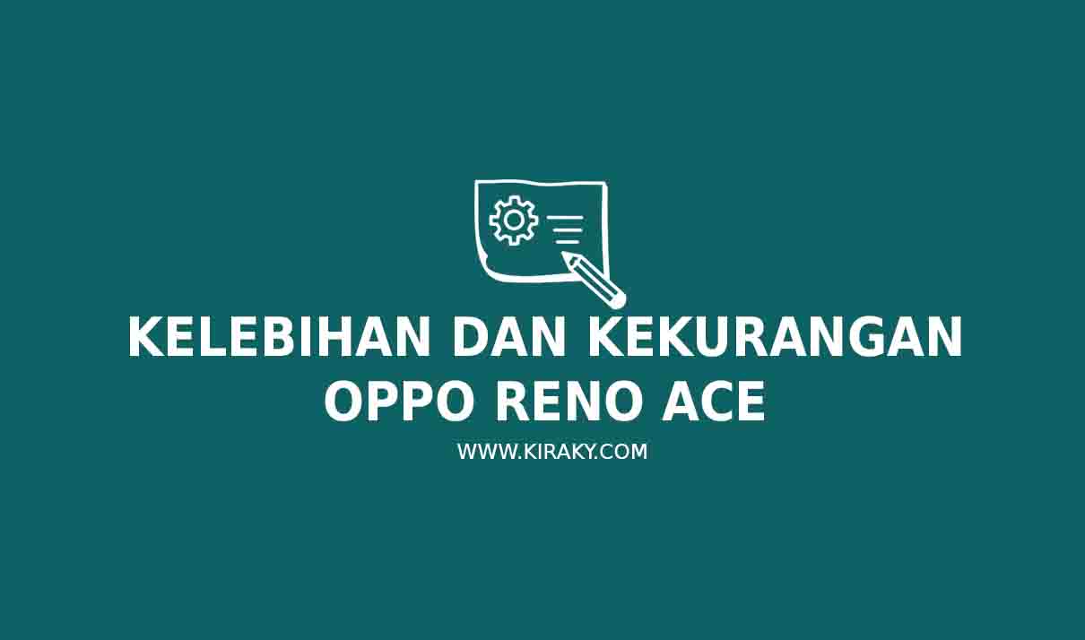 Kelebihan dan Kekurangan Oppo Reno Ace