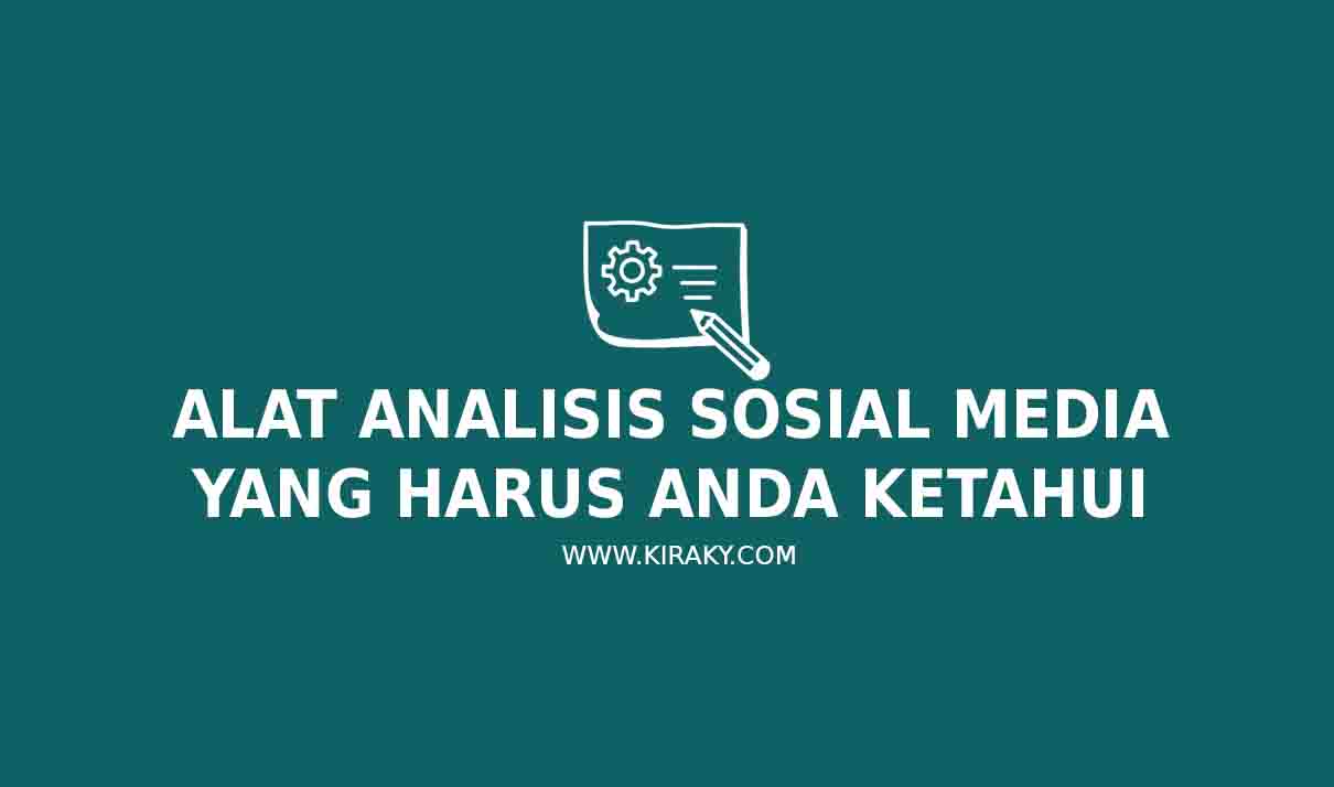 15 Alat Analisis Sosial Media Yang Harus di Ketahui