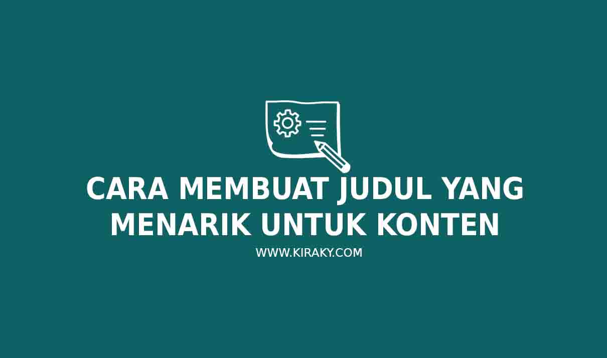 Cara Membuat Judul yang Menarik untuk Konten