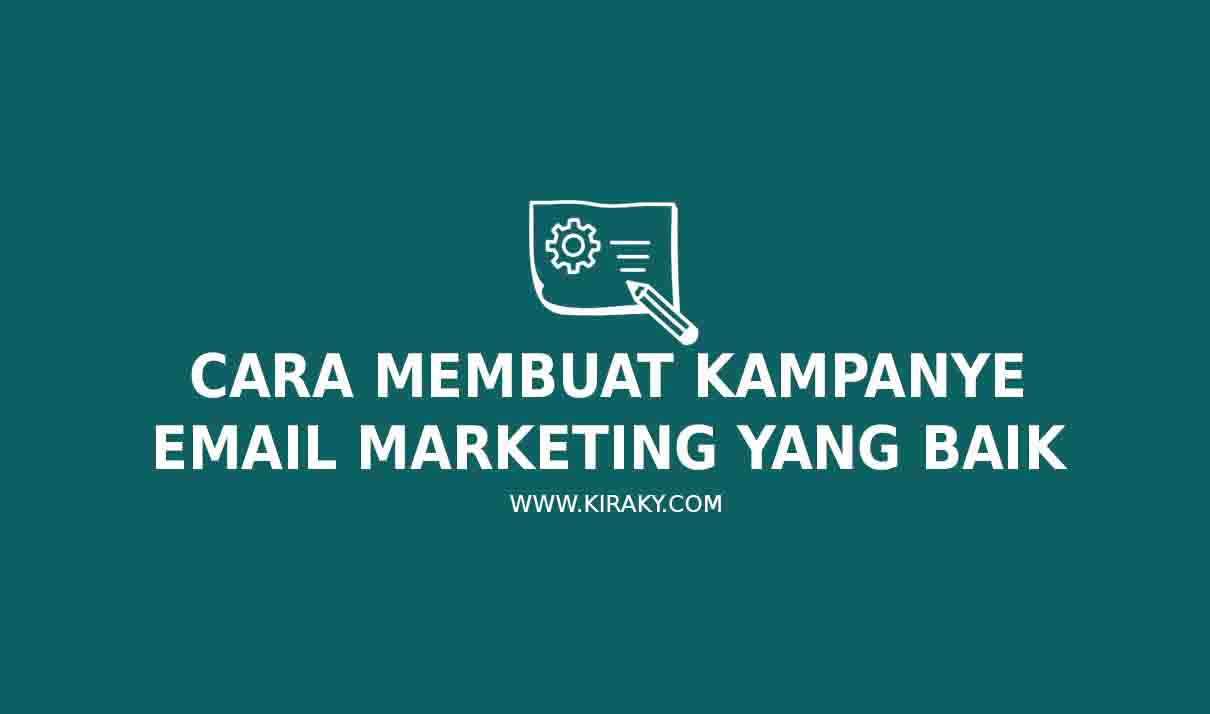Cara Membuat Kampanye Email Marketing yang Baik
