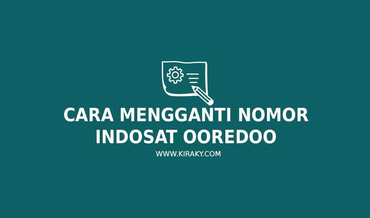 Cara Mengganti Nomor Indosat Ooredoo dengan Mudah