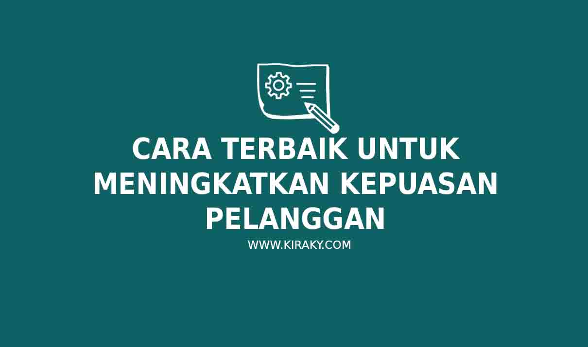 5 Cara Terbaik untuk Meningkatkan Kepuasan Pelanggan