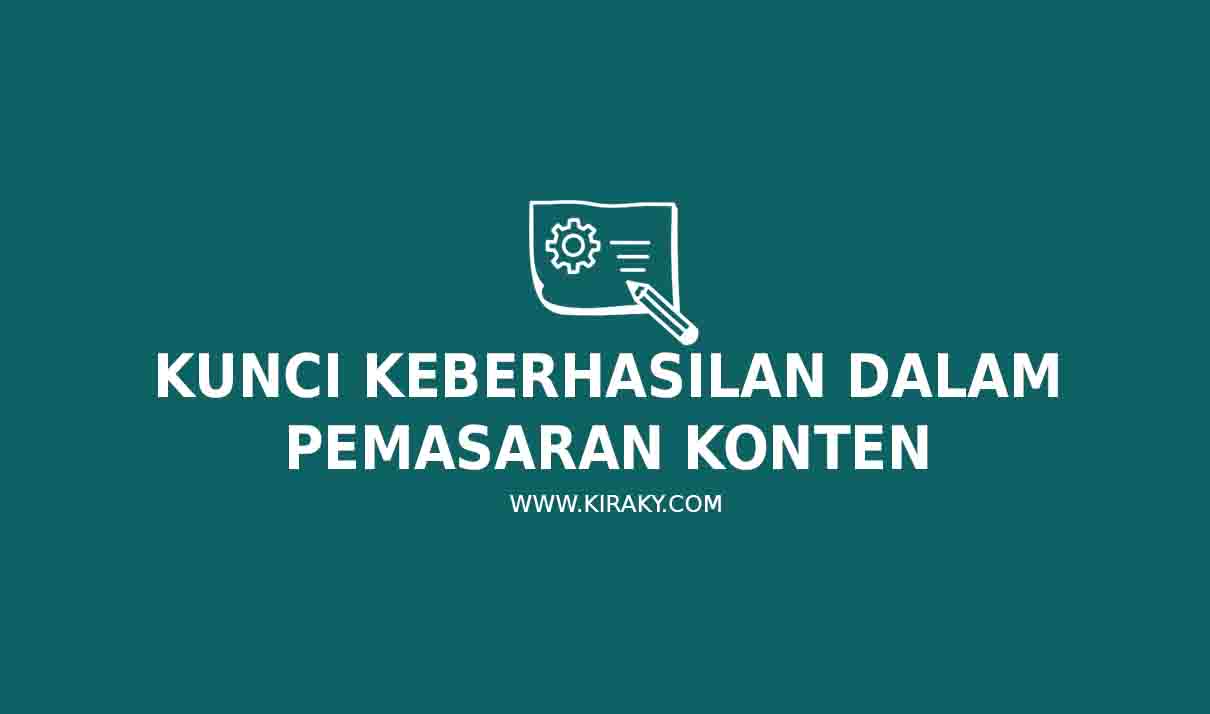 Kunci Keberhasilan dalam Pemasaran Konten