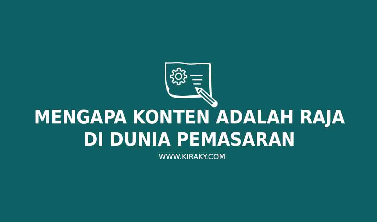 Mengapa Konten Adalah Raja di Dunia Pemasaran?