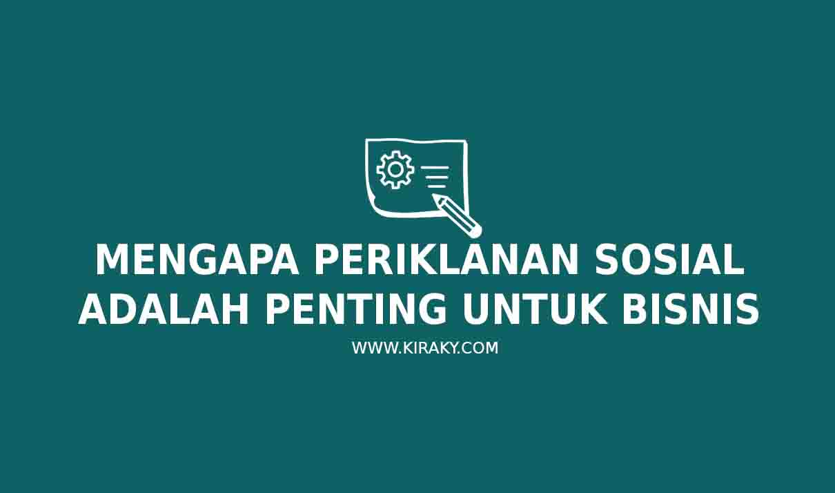 Mengapa Periklanan Sosial Adalah Penting untuk Bisnis