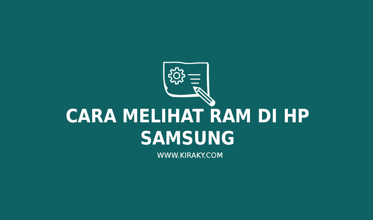 Cara Melihat RAM HP Samsung Semua Tipe